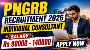PNGRB Recruitment 2026 - Apply Offline for Individual Consultant Posts PNGRB Recruitment 2026 - Apply Offline for Individual Consultant Posts