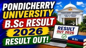 Pondicherry University B.Sc Result 2026 Out - Check V & VI Semester Result Online at exam.pondiuni.edu.in Pondicherry University B.Sc Result 2026 Out - Check V & VI Semester Result Online at exam.pondiuni.edu.in