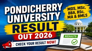 Pondicherry University 1st to 6th Sem Result 2026 Out - Check MDS, M.Sc, BBA B.Sc. & BMLS Results Online at pondiuni.edu.in