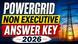 POWERGRID Non Executive Answer Key 2026: Answer Key Objection Link Activated