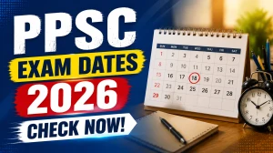 PPSC Exam Dates 2026 - Check Full Schedule for Sr. Assistant Accounts & Research Officer Posts PPSC Exam Dates 2026 - Check Full Schedule for Sr. Assistant Accounts & Research Officer Posts