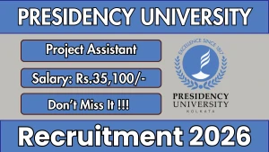 Presidency University Project Assistant Recruitment 2026 - Apply Online Presidency University Project Assistant Recruitment 2026 - Apply Online