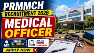 PRMMCH Medical Officer Recruitment 2026 - Apply Offline PRMMCH Medical Officer Recruitment 2026 - Apply Offline