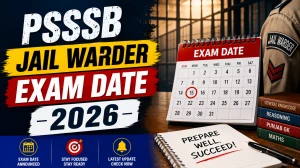 PSSSB Jail Warder Exam Date 2026 Out - Check Schedule for 532 Warder & Matron Posts