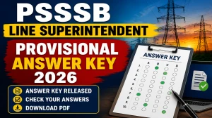 PSSSB Line Superintendent Provisional Answer Key 2026 - Download Here