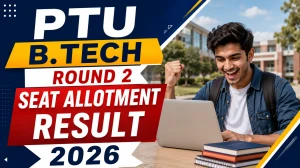 PTU B.Tech Round 2 Seat Allotment Result 2026 - Direct Link, Reporting Dates & Documents PTU B.Tech Round 2 Seat Allotment Result 2026 - Direct Link, Reporting Dates & Documents