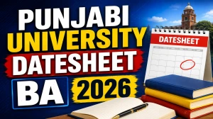 Punjabi University BA Date Sheet 2026 - Download 2nd & 3rd Sem Datesheet