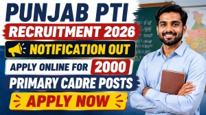 Punjab PTI Recruitment 2026 Notification Out - Apply Online for 2000 Primary Cadre Posts Punjab PTI Recruitment 2026 Notification Out - Apply Online for 2000 Primary Cadre Posts