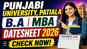 Punjabi University Patiala Date sheet 2026 Out - Download B.A. 3rd & 4th Sem Re-Exam & MBA 5th Sem Date sheet Punjabi University Patiala Date sheet 2026 Out - Download B.A. 3rd & 4th Sem Re-Exam & MBA 5th Sem Date sheet