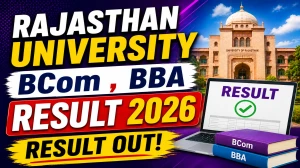 Rajasthan University Result 2026 Out - Check B.Com & BBA Result at result.uniraj.ac.in Rajasthan University Result 2026 Out - Check B.Com & BBA Result at result.uniraj.ac.in