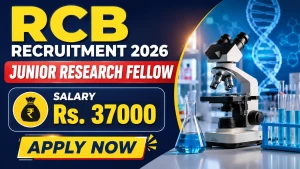RCB Junior Research Fellow Recruitment 2026 - Apply Online RCB Junior Research Fellow Recruitment 2026 - Apply Online