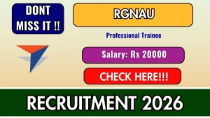 RGNAU Professional Trainee Recruitment 2026 - Apply Online RGNAU Professional Trainee Recruitment 2026 - Apply Online
