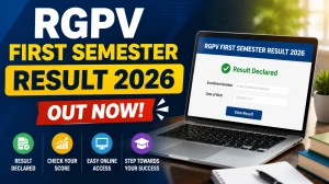 RGPV First Semester Result 2026 - Check Result Link, Download Steps & Latest Updates at rgpv.ac.in