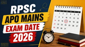 RPSC APO Mains Exam Date 2026 - Check Exam Date Here