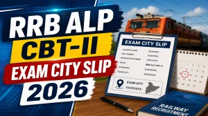 RRB ALP CBT 2 City Intimation Slip 2026 - Exam City Details, Download Link & Admit Card Update RRB ALP CBT 2 City Intimation Slip 2026 - Exam City Details, Download Link & Admit Card Update