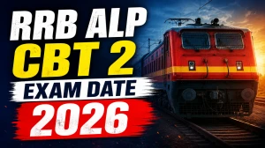 RRB ALP CBT 2 Exam Date 2026 Out - Check Schedule, City Intimation & Admit Card