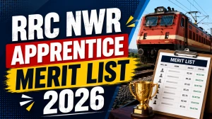 RRC NWR Apprentice Merit List 2026 - Check Here RRC NWR Apprentice Merit List 2026 - Check Here