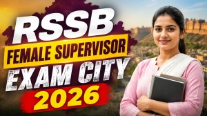 RSSB Female Supervisor Exam City 2026 Out - Download City Intimation Slip at sso.rajasthan.gov.in RSSB Female Supervisor Exam City 2026 Out - Download City Intimation Slip at sso.rajasthan.gov.in
