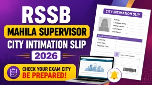 RSSB Mahila Supervisor City Intimation Slip 2026 - Download Link RSSB Mahila Supervisor City Intimation Slip 2026 - Download Link
