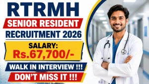 RTRMH Senior Resident Recruitment 2026 - Walkin for 27 Posts