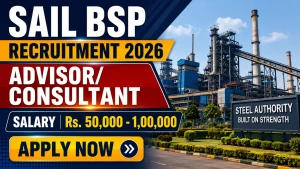 SAIL BSP Advisor/ Consultant Recruitment 2026 - Apply Online