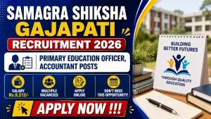 Samagra Shiksha Gajapati Recruitment 2026 - Apply Offline for Primary Education Officer, Accountant Posts Samagra Shiksha Gajapati Recruitment 2026 - Apply Offline for Primary Education Officer, Accountant Posts