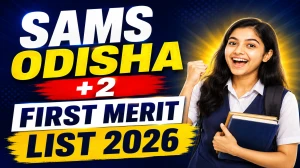 SAMS Odisha +2 First Merit List 2026 Out - Check Seat Allotment at hss.samsodisha.gov.in