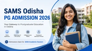 SAMS Odisha PG Admission 2026 Schedule Out - Choice Locking, Merit List, Counselling Dates SAMS Odisha PG Admission 2026 Schedule Out - Choice Locking, Merit List, Counselling Dates