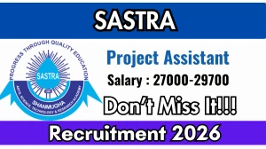 SASTRA Project Assistant I Recruitment 2026 - Apply Online