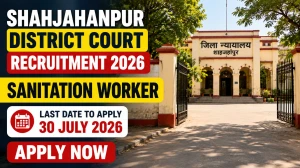 Shahjahanpur District Court Sanitation Worker Recruitment 2026 - Apply Offline
