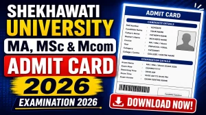 Shekhawati University Admit Card 2026: MA, MSc and Mcom Semester 2nd & 4th Download Link at exam.shekhauniexam.in