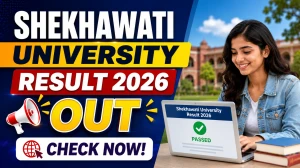 Shekhawati University Result 2026 Out - Check B.Ed, BSc.B.Ed, BA.B.Ed & M.Ed Semester Results Online at shekhauniexam.in Shekhawati University Result 2026 Out - Check B.Ed, BSc.B.Ed, BA.B.Ed & M.Ed Semester Results Online at shekhauniexam.in