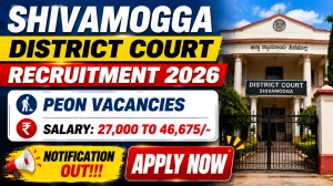 Shivamogga District Court Peon Recruitment 2026 Notification Out - Apply Online for 56 Posts