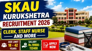 SKAU Kurukshetra Non-Teaching Recruitment 2026 - Apply Online for 60 Clerk, Staff Nurse and More Posts SKAU Kurukshetra Non-Teaching Recruitment 2026 - Apply Online for 60 Clerk, Staff Nurse and More Posts
