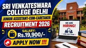 Sri Venkateswara College Delhi Junior Assistant-cum-Caretaker Recruitment 2026 - Apply Online Sri Venkateswara College Delhi Junior Assistant-cum-Caretaker Recruitment 2026 - Apply Online