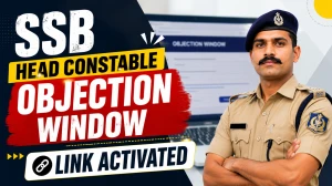 SSB Head Constable (Ministerial) 2020 CBT Answer Key Objection Window Open from 9 July to 12 July 2026