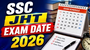 SSC JHT Exam Date 2026 - Check Paper 1 Schedule, Admit Card & Important Dates SSC JHT Exam Date 2026 - Check Paper 1 Schedule, Admit Card & Important Dates