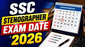 SSC Stenographer Exam Date 2026 - CBE Schedule, Admit Card SSC Stenographer Exam Date 2026 - CBE Schedule, Admit Card