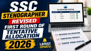SSC Stenographer Grade C & D 2025 Revised First Round of Tentative Allocation Out - Vacancy, Cut Off, Allocation & Sliding Dates