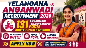 Suryapet Anganwadi Teacher & Helper Recruitment 2026: 131 Vacancies, Apply Online from 13 July