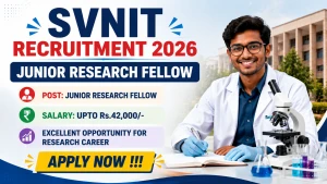 SVNIT Junior Research Fellow Recruitment 2026 - Apply Online SVNIT Junior Research Fellow Recruitment 2026 - Apply Online