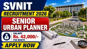 SVNIT Senior Urban Planner Recruitment 2026 - Walkin
