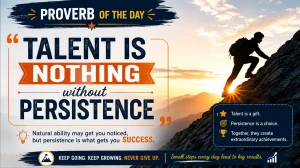 Talent is nothing without persistence - Proverb of the day | Meaning, Explanation & Life Lesson