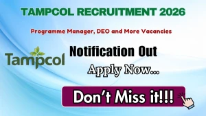 TAMPCOL Recruitment 2026 - Apply Offline for 10 Programme Manager, DEO and More Posts TAMPCOL Recruitment 2026 - Apply Offline for 10 Programme Manager, DEO and More Posts
