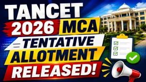 TANCET 2026 MCA Tentative Allotment Out - Check Status Dates, and Next Steps at tn-mbamca.com