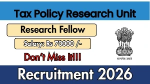 Tax Policy Research Unit Research Fellow Recruitment 2026 - Apply Offline