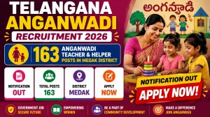 Telangana Anganwadi Recruitment 2026 - Apply Online for 163 Anganwadi Teacher & Helper Posts in Medak District