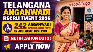 Telangana Anganwadi Recruitment 2026 - Apply Online for 242 Anganwadi Teacher & Helper Posts in Adilabad District