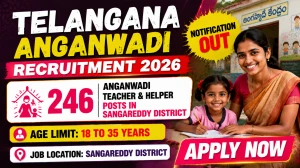 Telangana Anganwadi Recruitment 2026 - Apply Online for 246 Anganwadi Teacher & Helper Posts in Sangareddy District Telangana Anganwadi Recruitment 2026 - Apply Online for 246 Anganwadi Teacher & Helper Posts in Sangareddy District