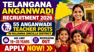 Telangana Anganwadi Recruitment 2026 - Apply Online for 55 Anganwadi Teacher Posts in Rajanna Sircilla District Telangana Anganwadi Recruitment 2026 - Apply Online for 55 Anganwadi Teacher Posts in Rajanna Sircilla District